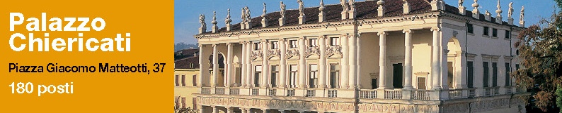 Palazzo Chiericati, Piazza Giacomo Matteotti, 37 - 180 posti